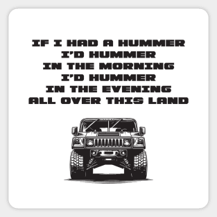 IF I HAD A HUMMER.... Sticker